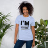 I’m The Future Short-Sleeve Women's T-Shirt