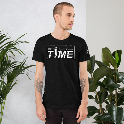 Staying Hungry Staying Ready My Time Will Come Short-Sleeve Men's T-Shirt