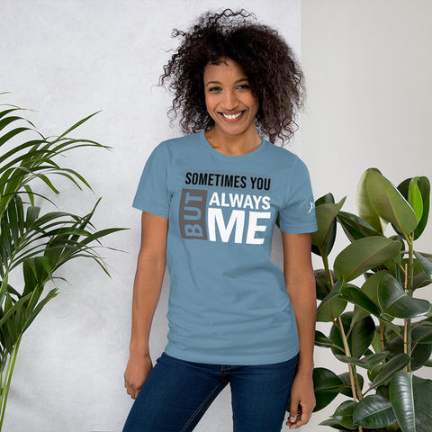 Sometimes You But Always Me Short-Sleeve Women's T-Shirt